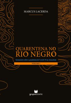Quarentena no Rio Negro (Volume I)