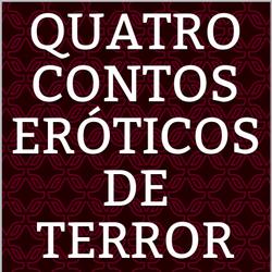 Quatro contos eróticos de terror 