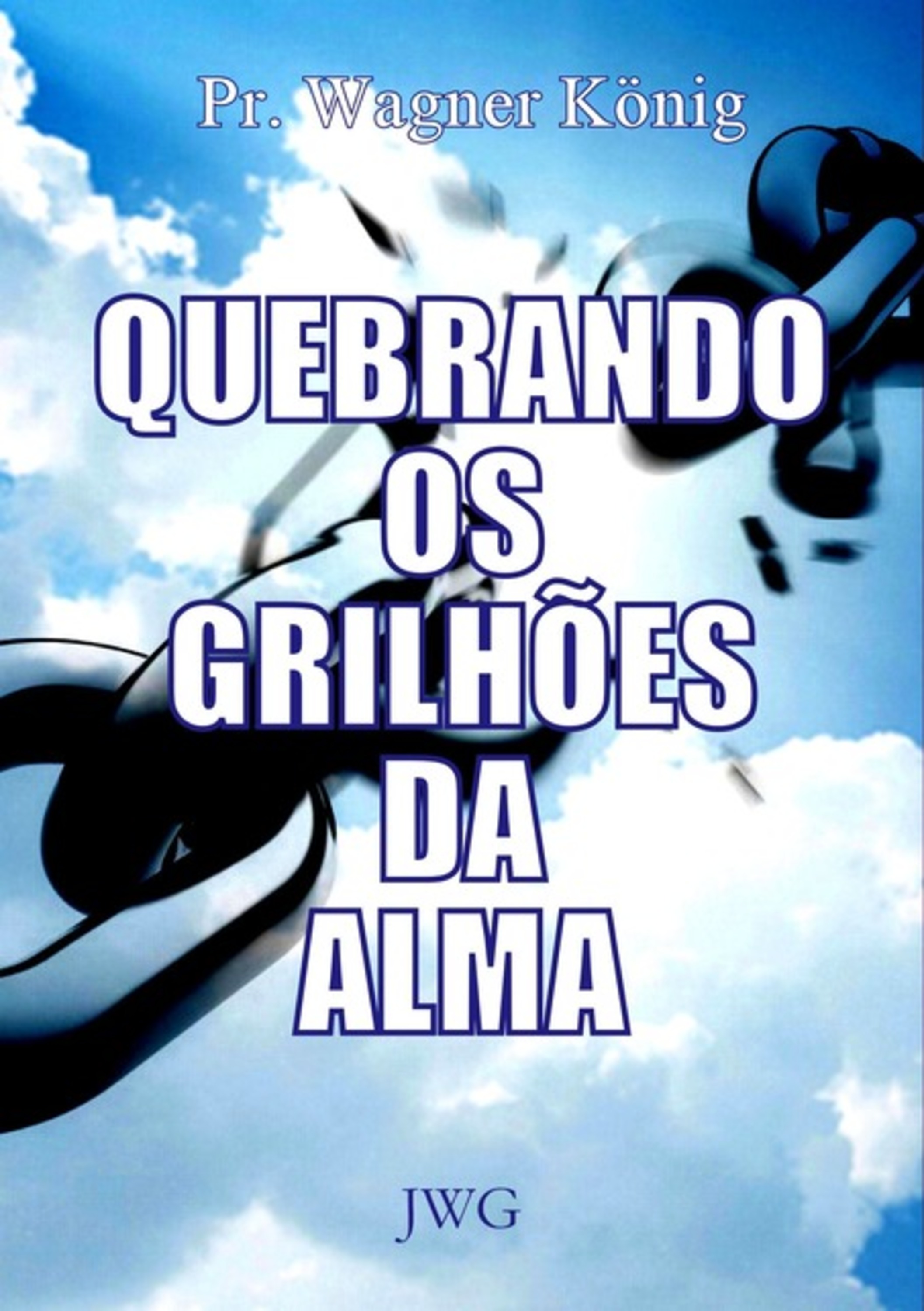 Quebrando Os Grilhões Da Alma