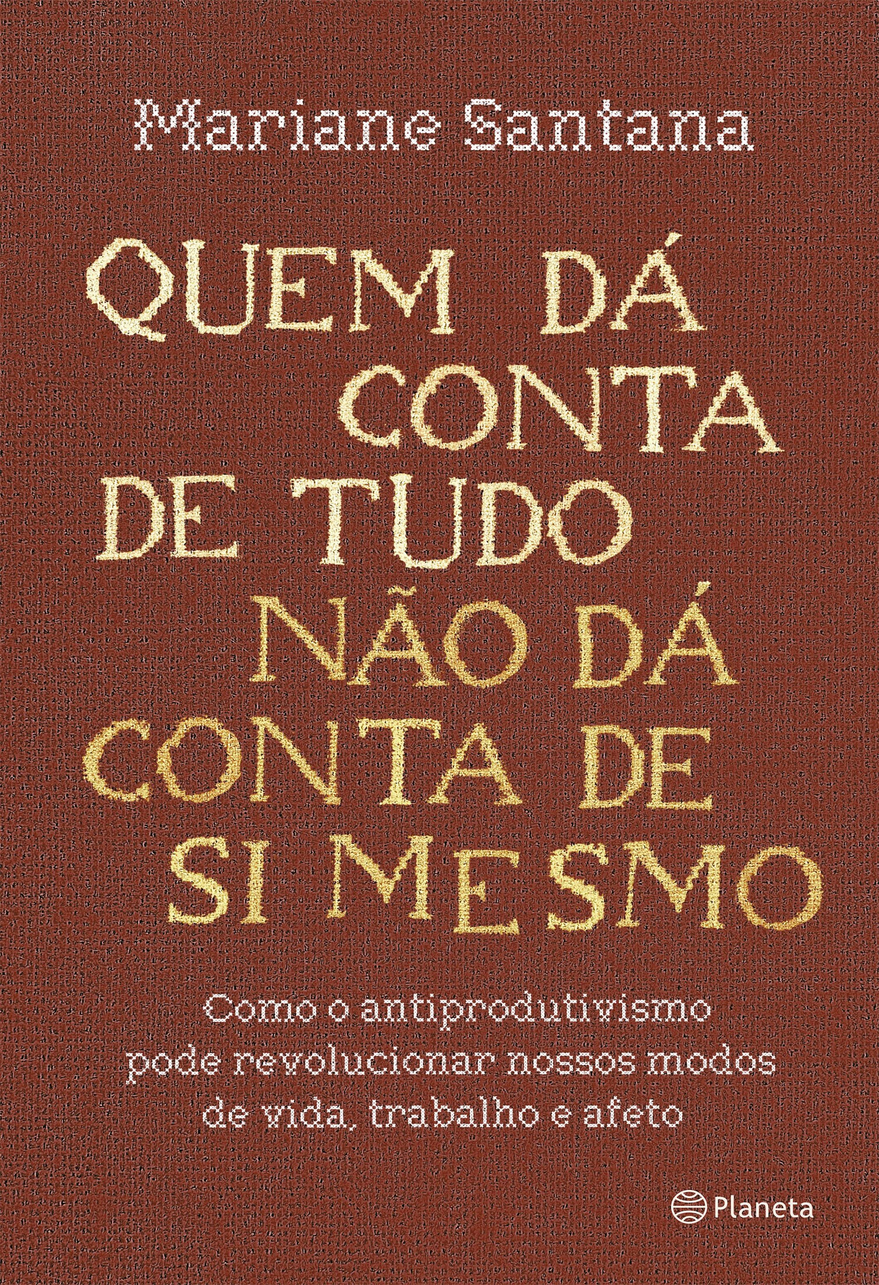 Quem dá conta de tudo não dá conta de si mesmo