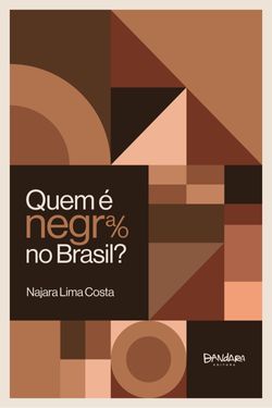 Quem é Negra/o no Brasil?