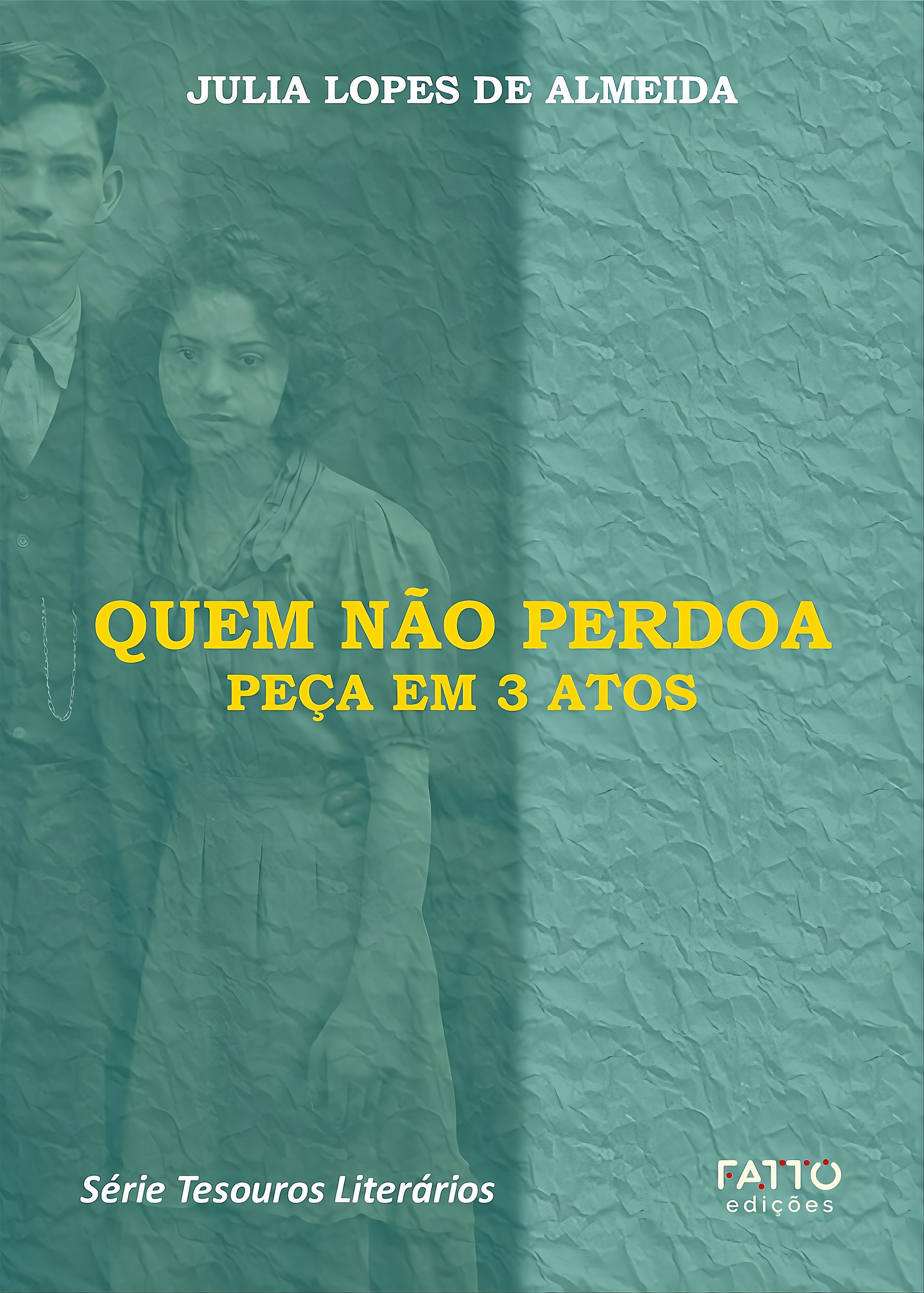 Quem não perdoa- Peça em 3 atos