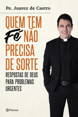 Quem tem fé não precisa de sorte