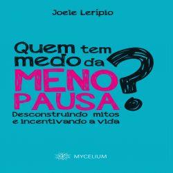 Quem Tem Medo da Menopausa?Desconstruindo Mitos e Incentivando a Vida