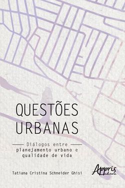 Questões Urbanas: Diálogos entre Planejamento Urbano e Qualidade de Vida