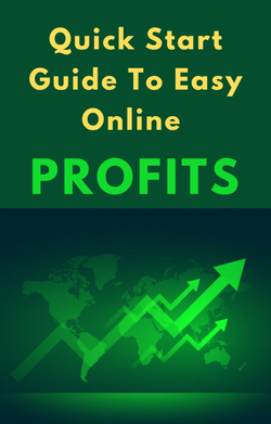 Quick Start Guide To Easy Online Profits