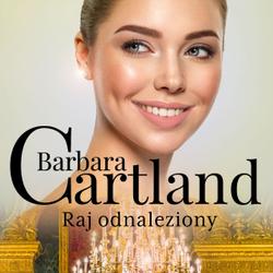 Raj odnaleziony - Ponadczasowe historie miłosne Barbary Cartland