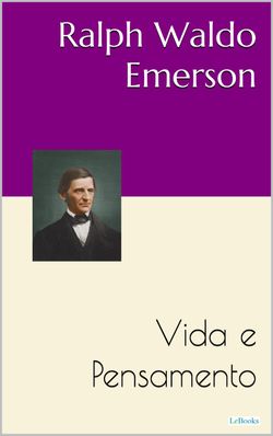Ralph Waldo Emerson: Vida e Pensamento