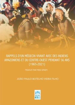 RAPPELS D'UN MÉDECIN VIVANT AVEC DES INDIENS AMAZONIENS ET DU CENTRE-OUEST PENDANT 56 ANS (1965-2021)