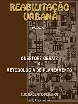 Reabilitação Urbana - Questões Gerais e Metodologia de Planeamento