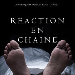 Réaction en Chaîne (Une Enquête de Riley Paige – Tome 2)