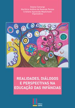 Realidades, diálogos e perspectivas na educação das infâncias