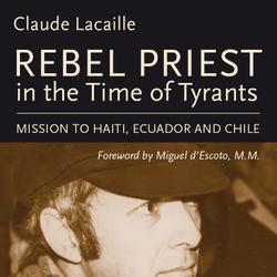 Rebel Priest in the Time of Tyrants