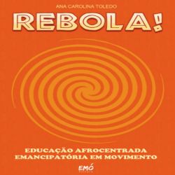 Rebola! Educação Afrocentrada emancipatória em movimento