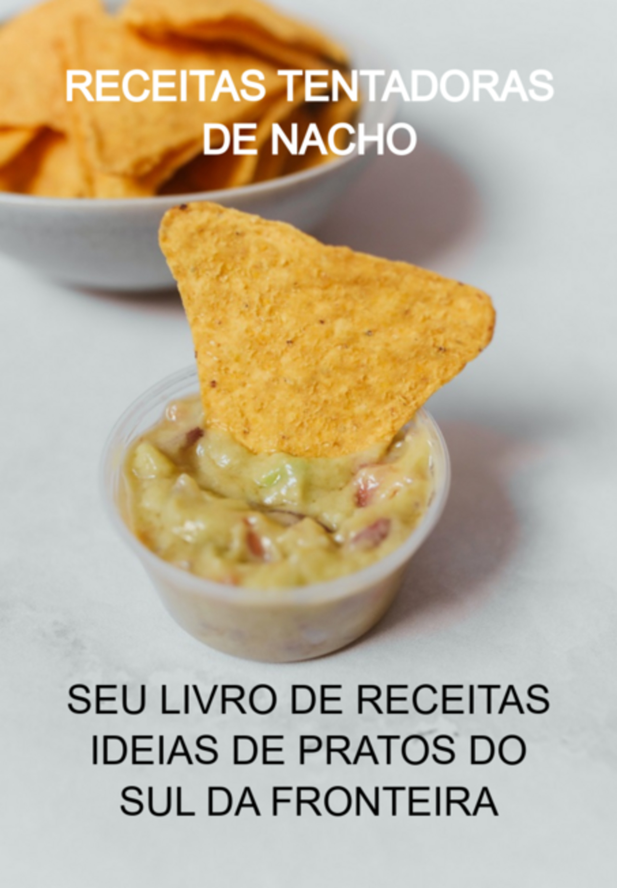 Receitas Tentadoras De Nacho