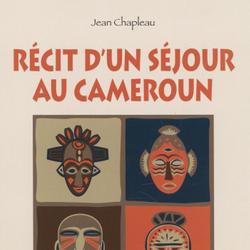 Récit d'un séjour au Cameroun