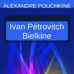 Récits de feu - Ivan Pétrovitch Bielkine