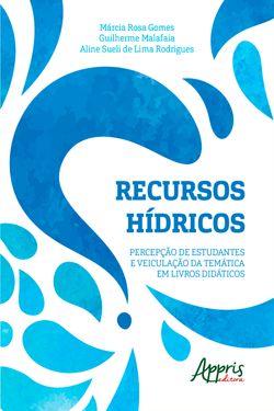Recursos Hídricos: percepção de Estudantes e Veiculação da Temática em Livros Didáticos