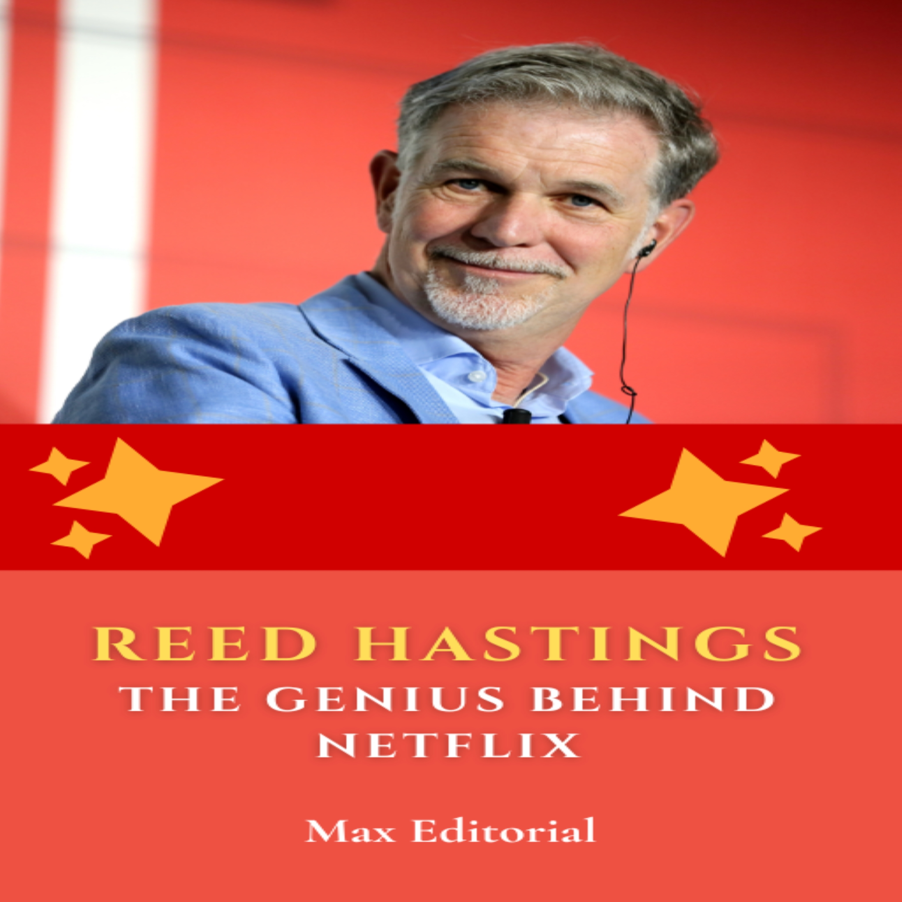 Reed Hastings: The Genius Behind Netflix