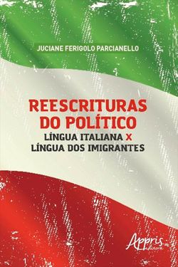 Reescrituras do Político: Língua Italiana X Língua dos Imigrantes