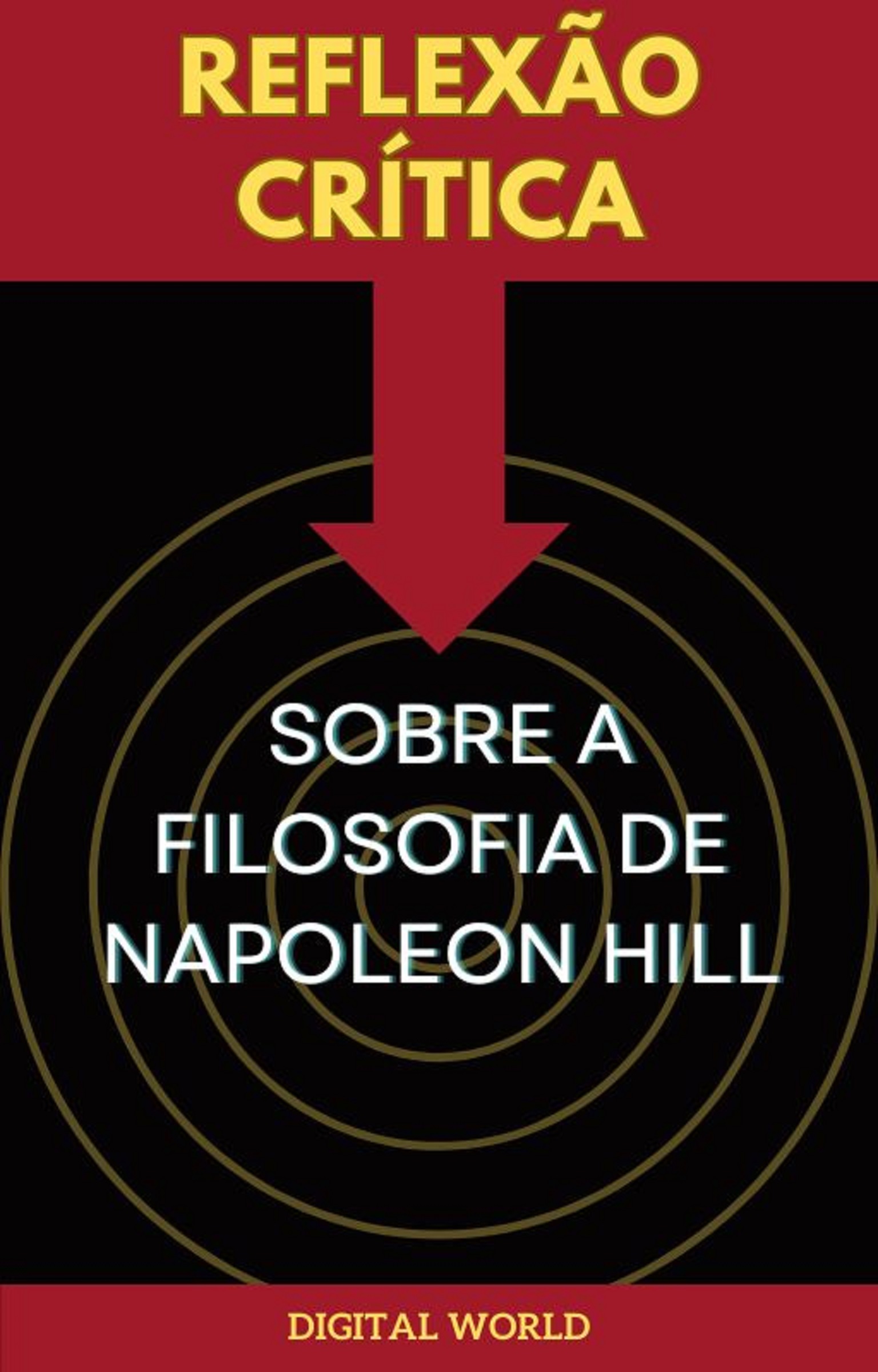 Reflexão Crítica sobre a Filosofia de Napoleon Hill