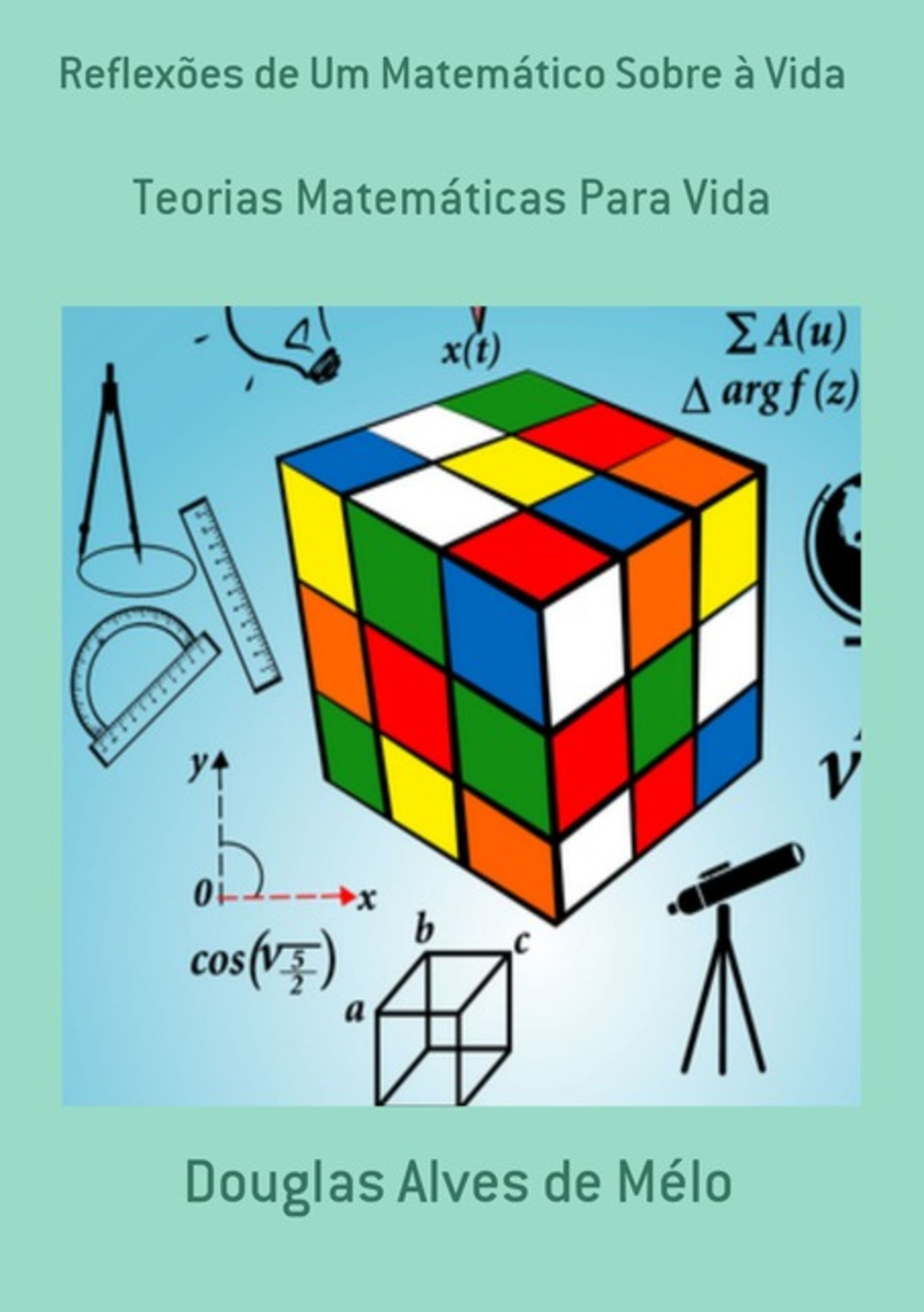 Reflexões De Um Matemático Sobre À Vida