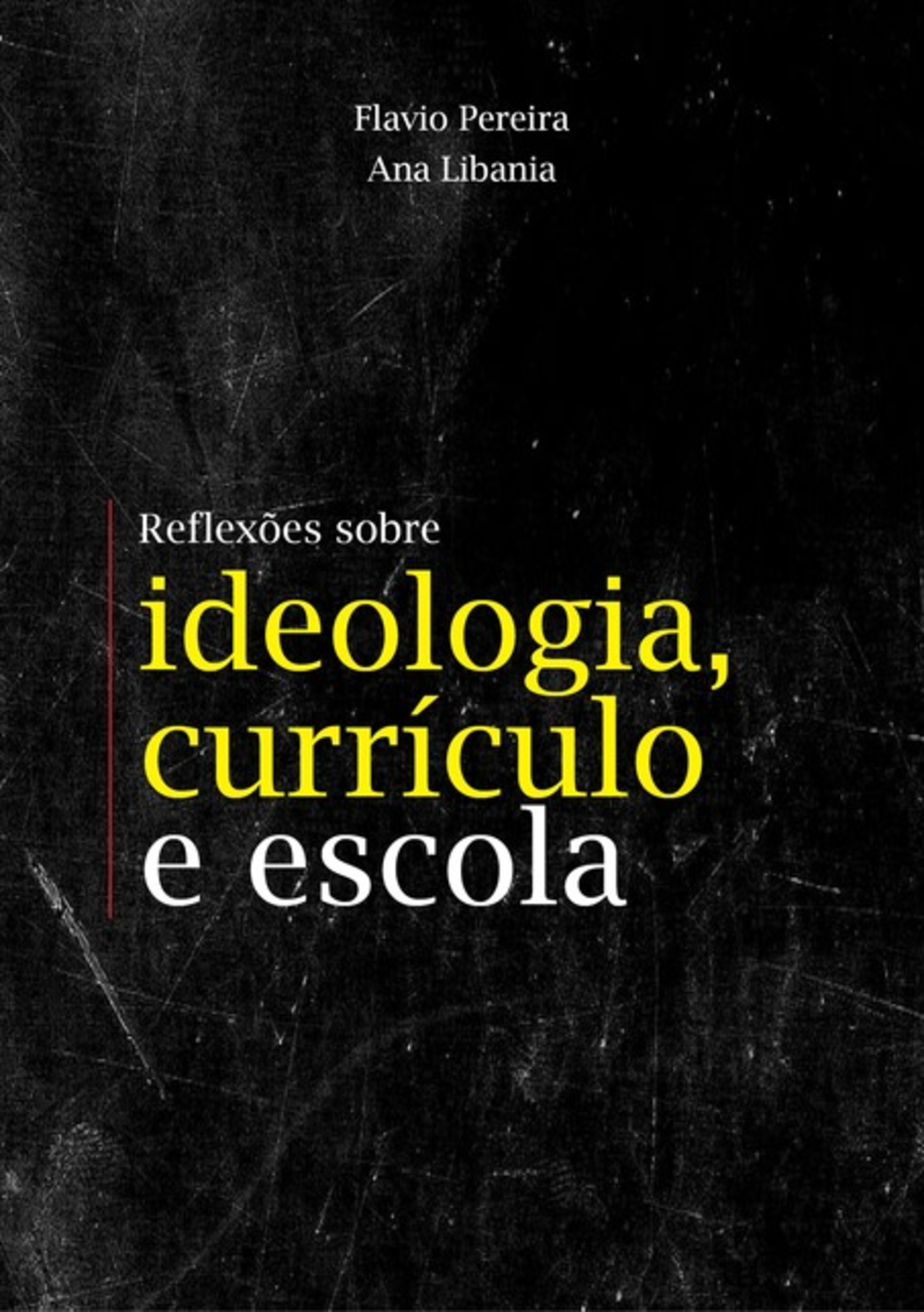 Reflexões Sobre Ideologia, Currículo E Escola