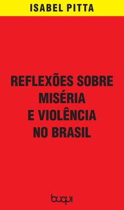 Reflexões sobre miséria e violência no Brasil
