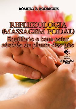 Reflexologia (Massagem Podal) - 2ª edição - Revisada e Atualizada