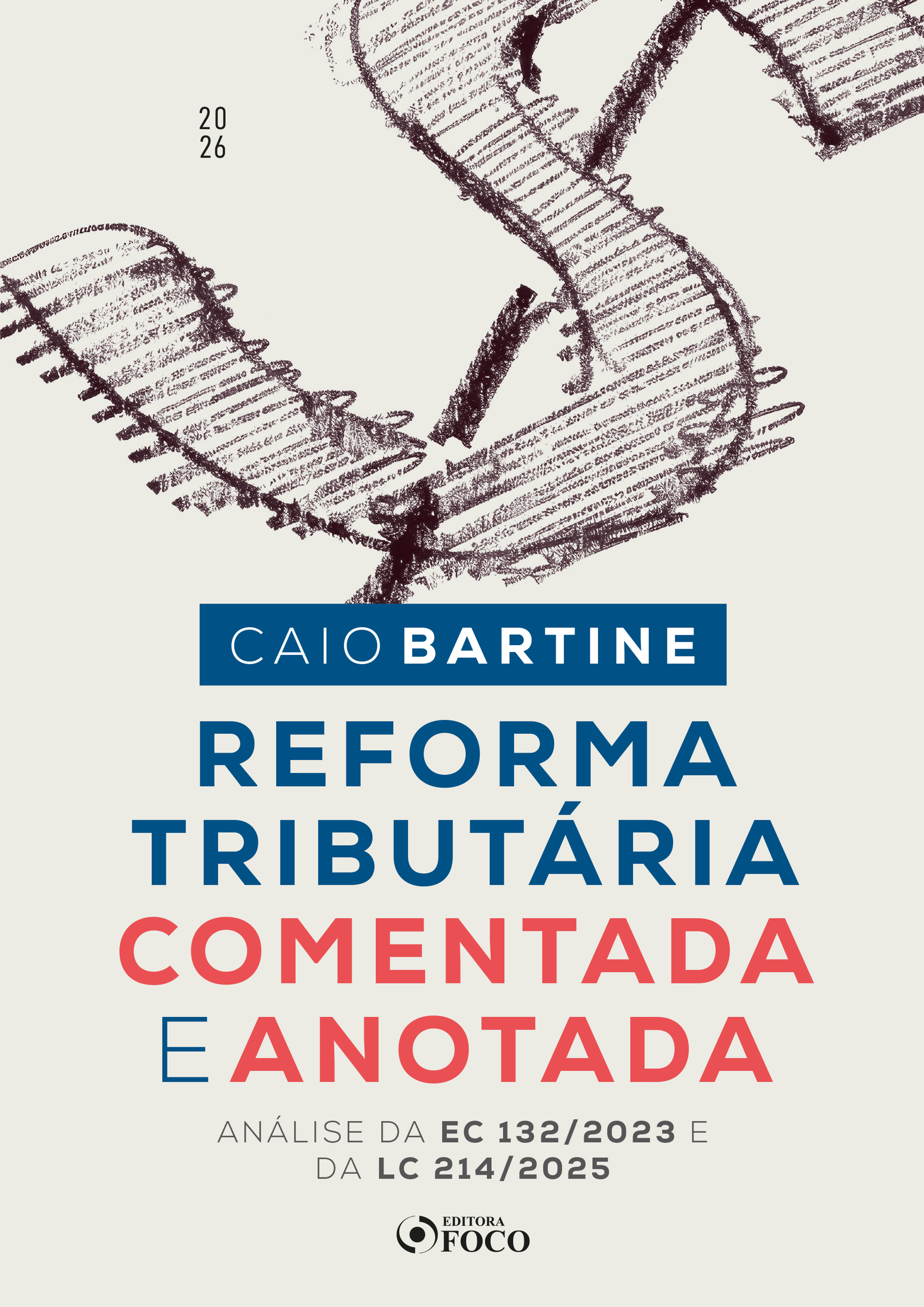 Reforma Tributária Comentada e Anotada - Análise da EC 132/2023 e da LC 214/2025 - 1ª Ed - 2026