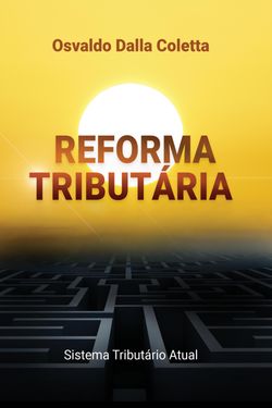Reforma Tributária - Sistema Tributário Atual