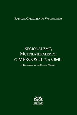 Regionalismo, Multilateralismo, o MERCOSUL e a OMC: