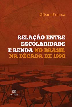 Relação entre Escolaridade e Renda no Brasil na Década de 1990