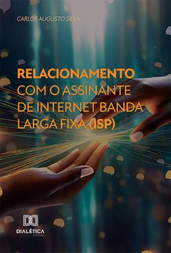 Relacionamento com o assinante de internet banda larga fixa (ISP)