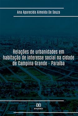 Relações de urbanidades em habitação de interesse social na cidade de Campina Grande - Paraíba