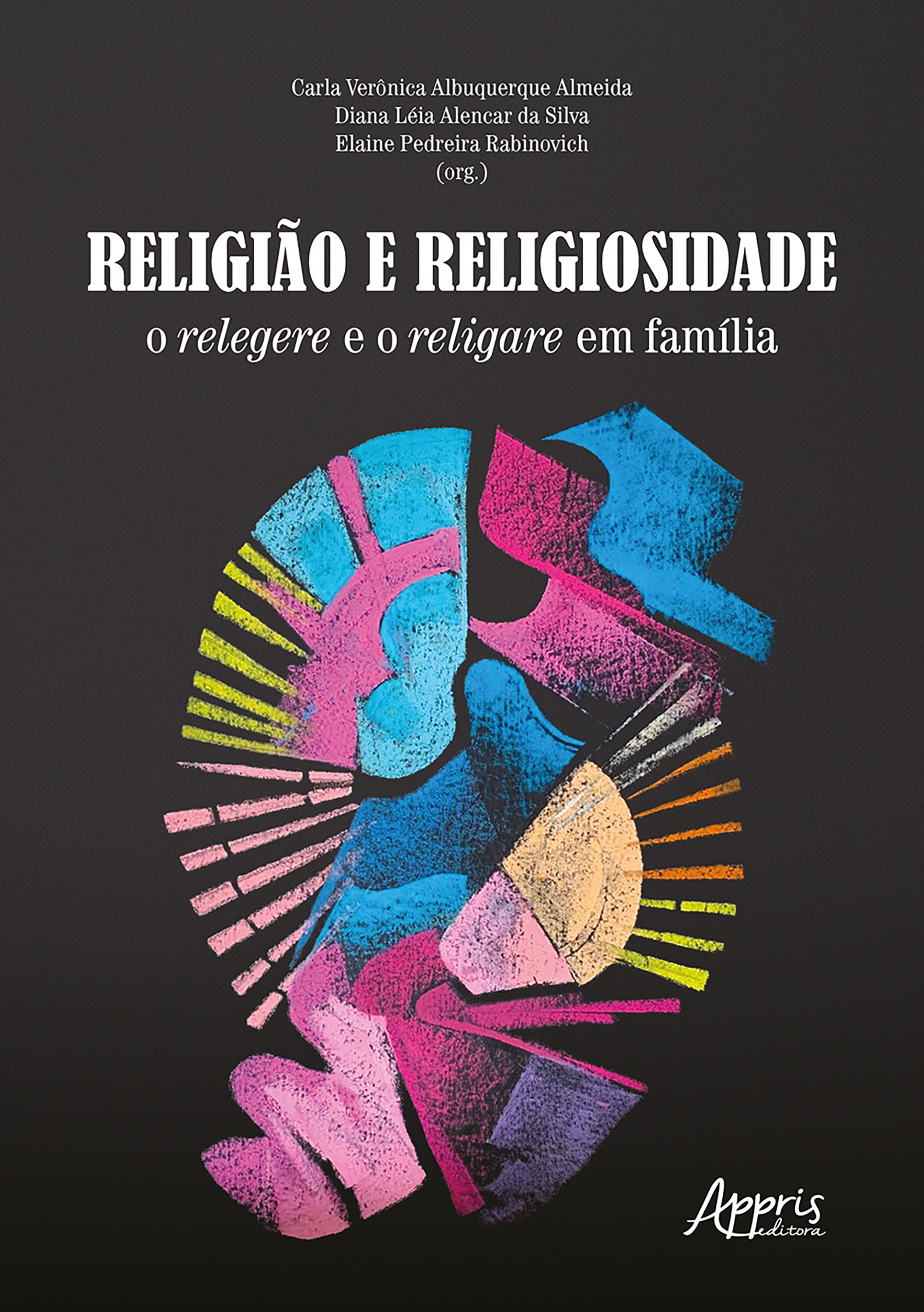 Religião e Religiosidade: O Relegere e o Religare em Família