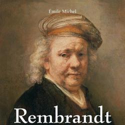 Rembrandt - Painter, Engraver and Draftsman - Volume 2