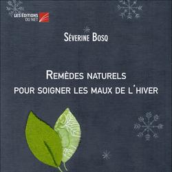 Remèdes naturels pour soigner les maux de l'hiver