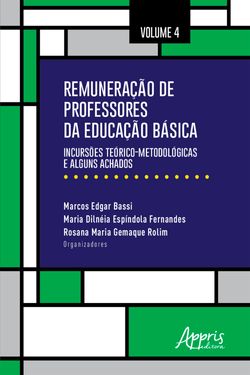 Remuneração de Professores da Educação Básica: Incursões Teórico-Metodológicas e Alguns Achados – Volume 4