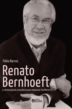 Renato Bernhoeft - A reinvenção da consultoria para empresas familiares