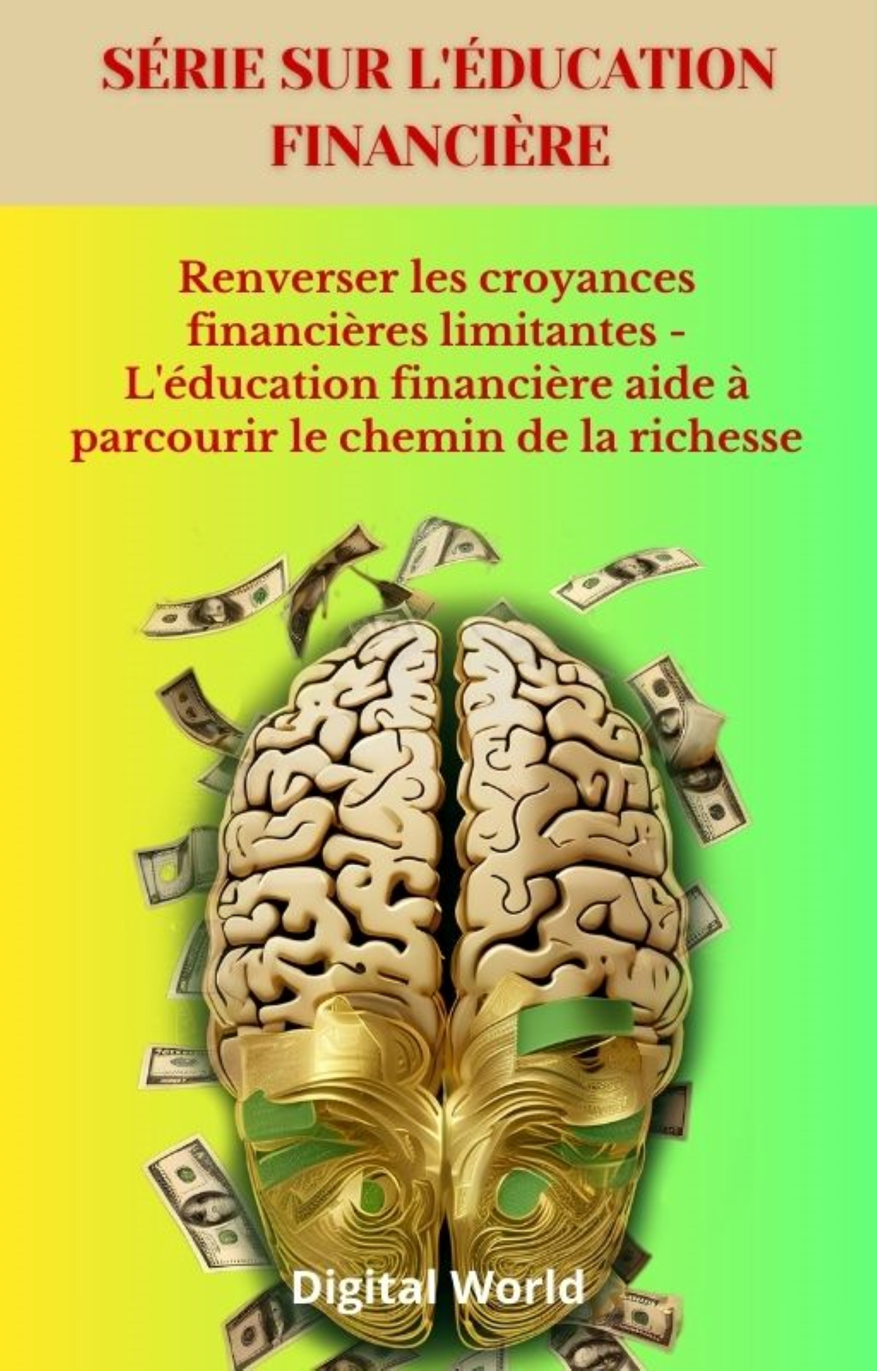 Renverser les croyances financières limitantes - L'éducation financière aide à parcourir le chemin de la richesse