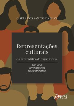 Representações Culturais e o Livro Didático de Língua Inglesa: Por uma Aprendizagem Ressignificativa