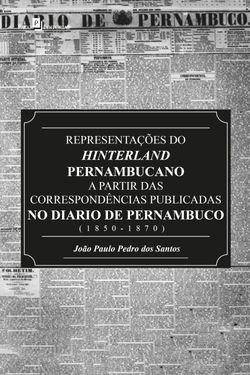 Representações do Hinterland pernambucano a partir das correspondências publicadas no Diário de Pernambuco (1850-1870)