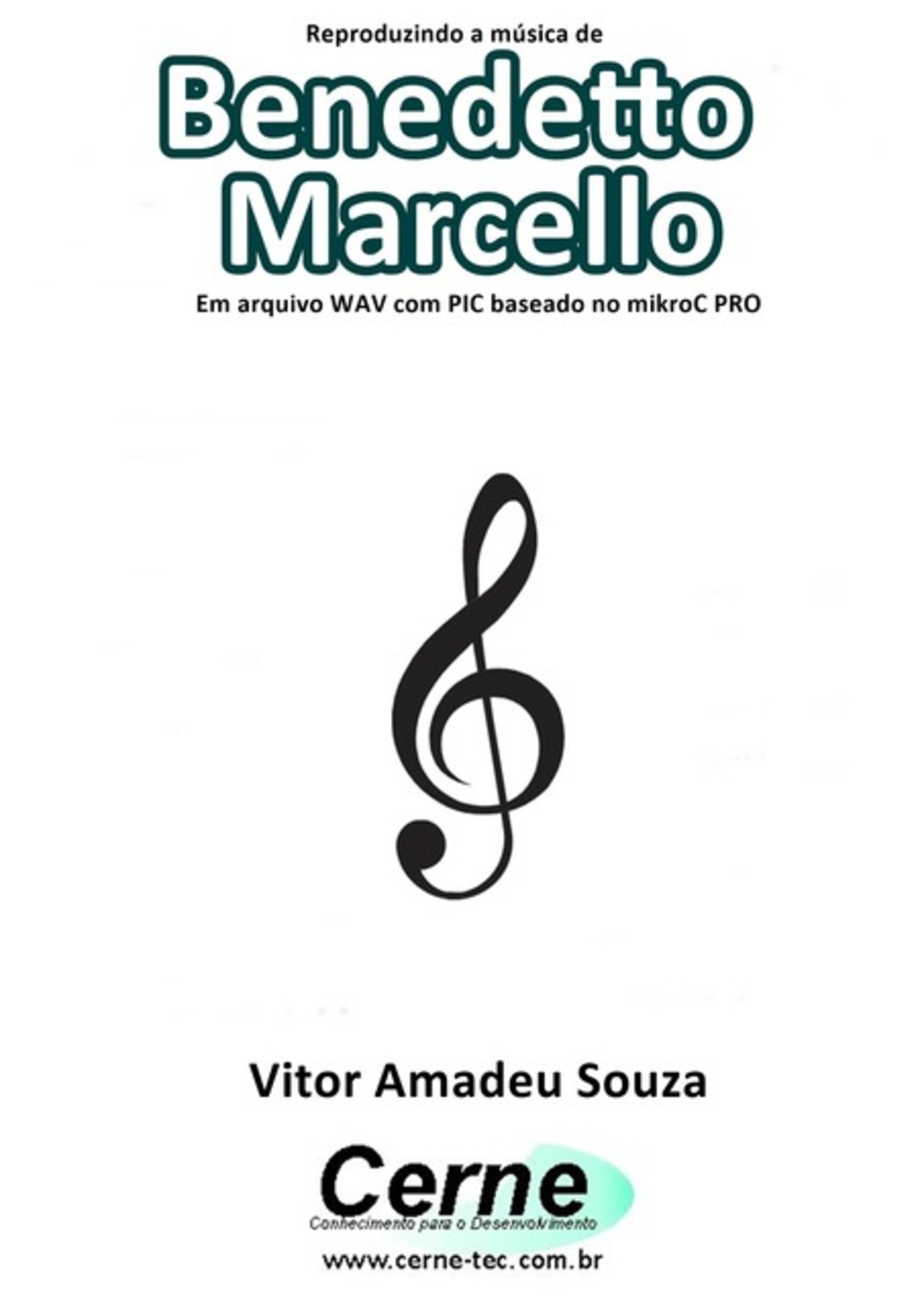 Reproduzindo A Música De Benedetto Marcello Em Arquivo Wav Com Pic Baseado No Mikroc Pro