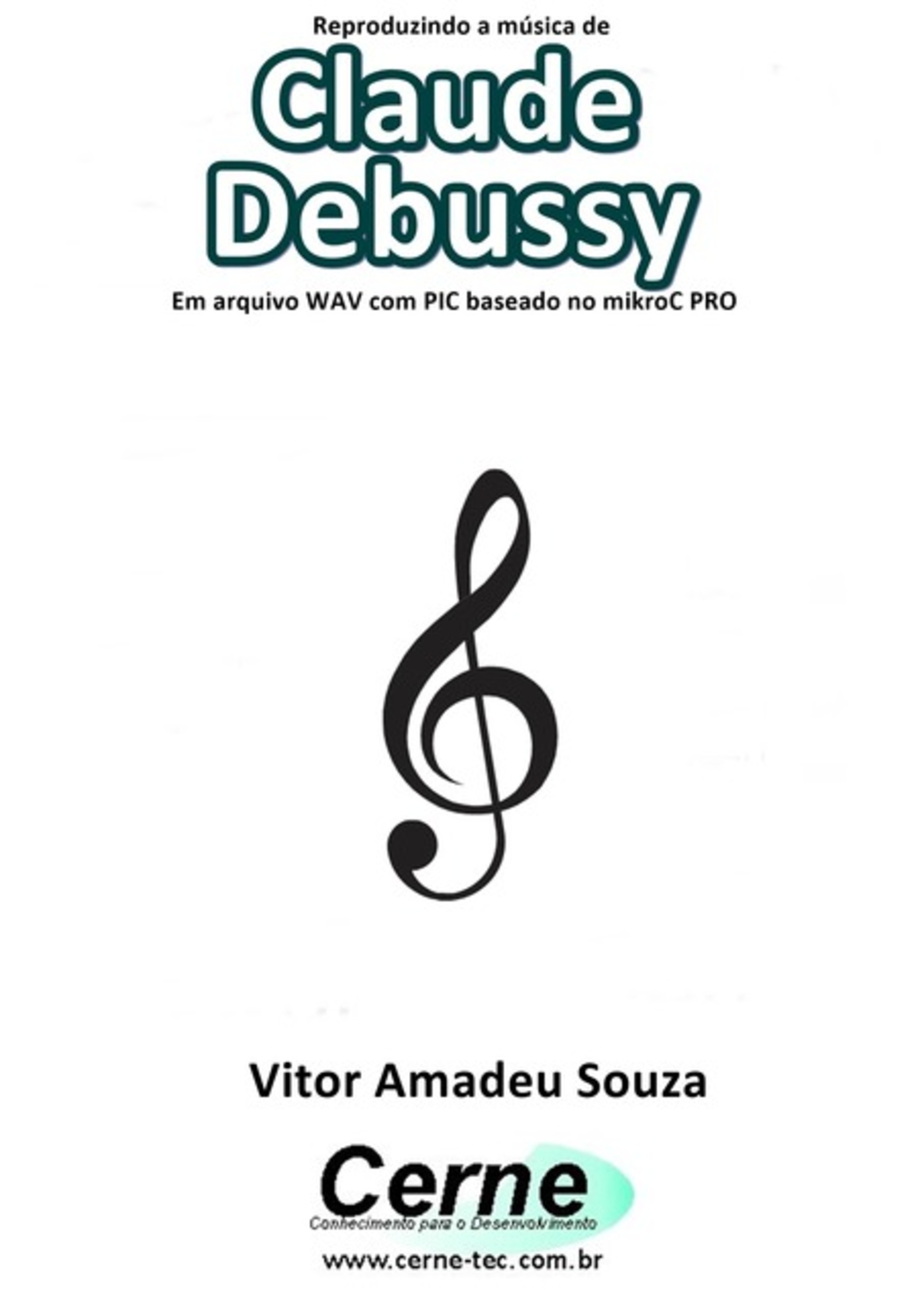 Reproduzindo A Música De Claude Debussy Em Arquivo Wav Com Pic Baseado No Mikroc Pro