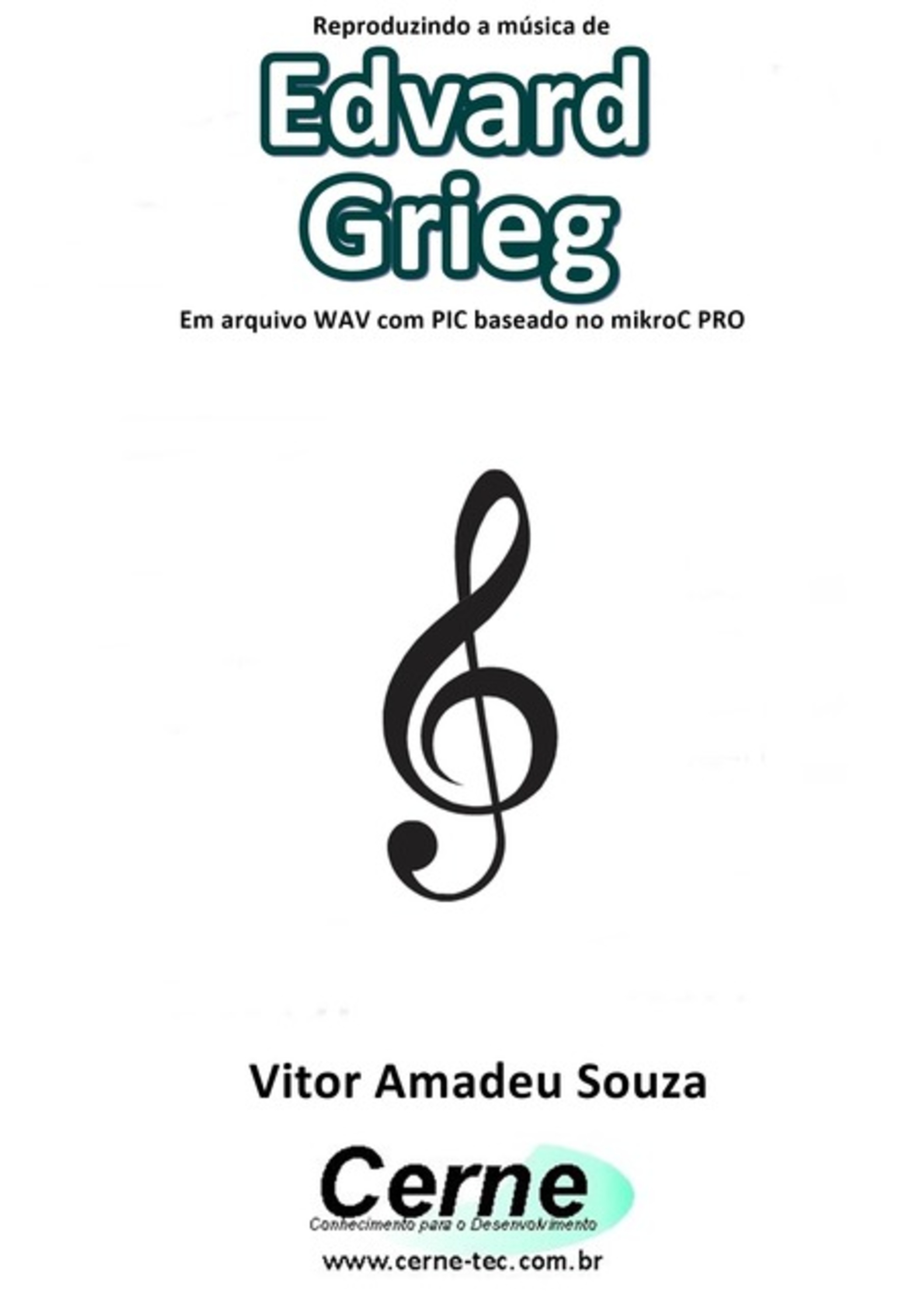 Reproduzindo A Música De Edvard Grieg Em Arquivo Wav Com Pic Baseado No Mikroc Pro