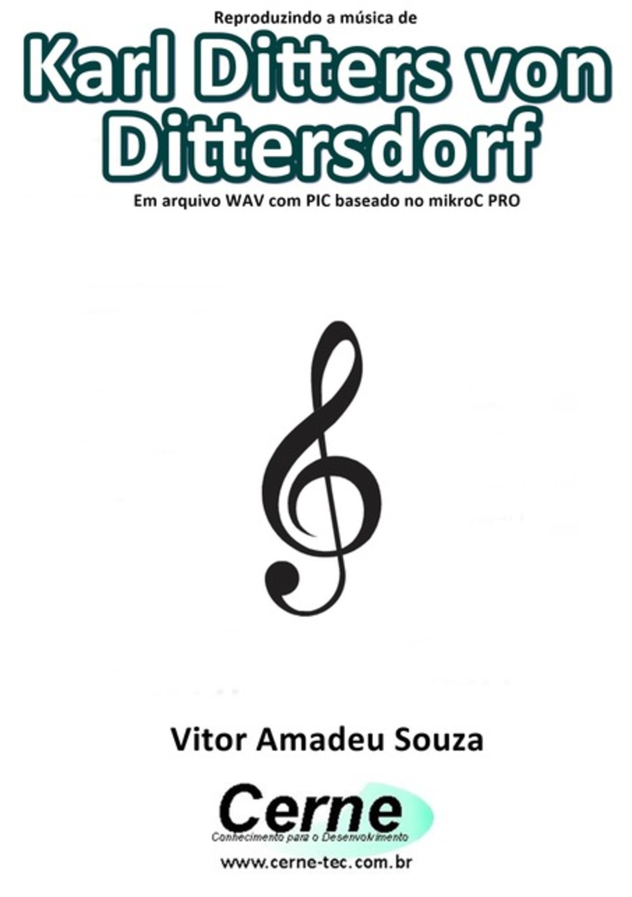 Reproduzindo A Música De Karl Ditters Von Dittersdorf Em Arquivo Wav Com Pic Baseado No Mikroc Pro