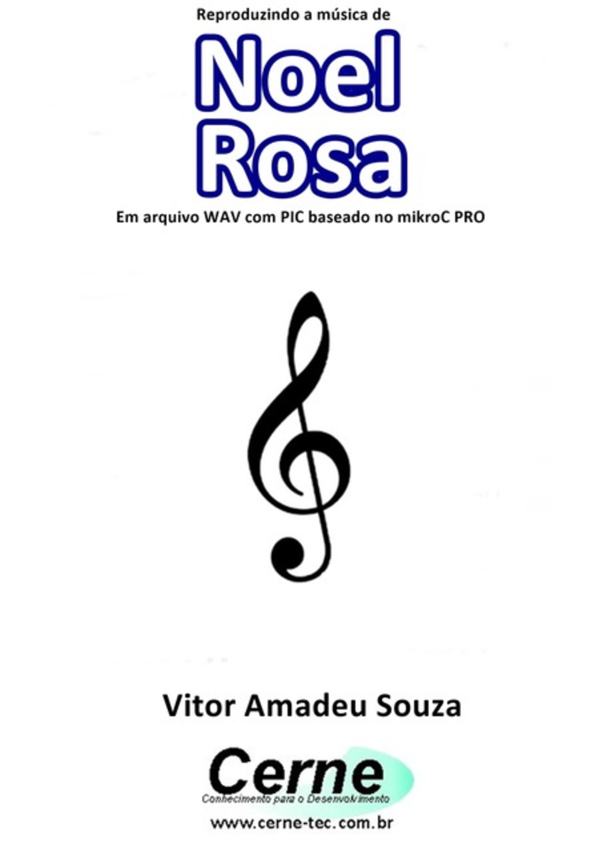 Reproduzindo A Música De Noel Rosa Em Arquivo Wav Com Pic Baseado No Mikroc Pro