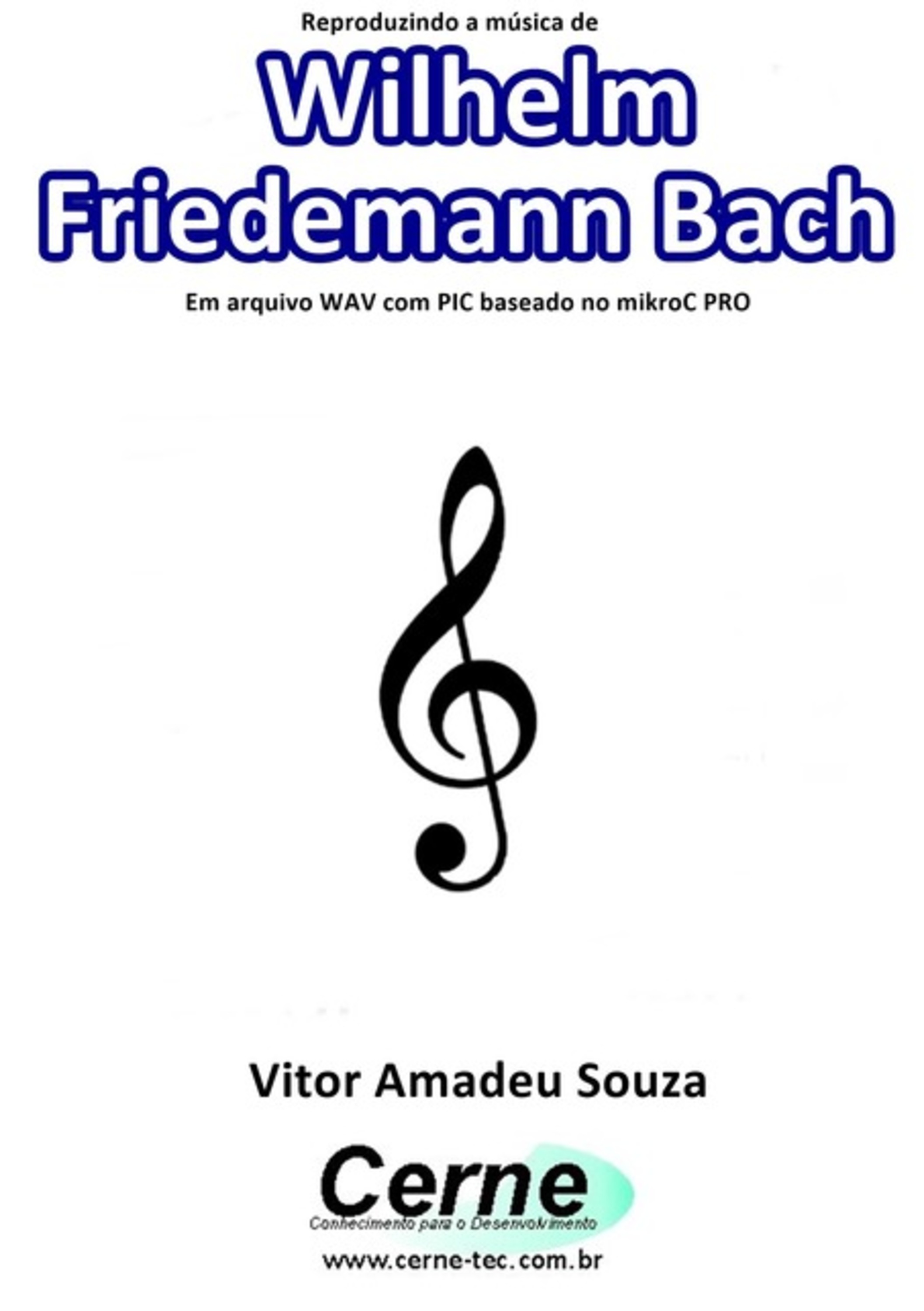 Reproduzindo A Música De Wilhelm Friedemann Bach Em Arquivo Wav Com Pic Baseado No Mikroc Pro