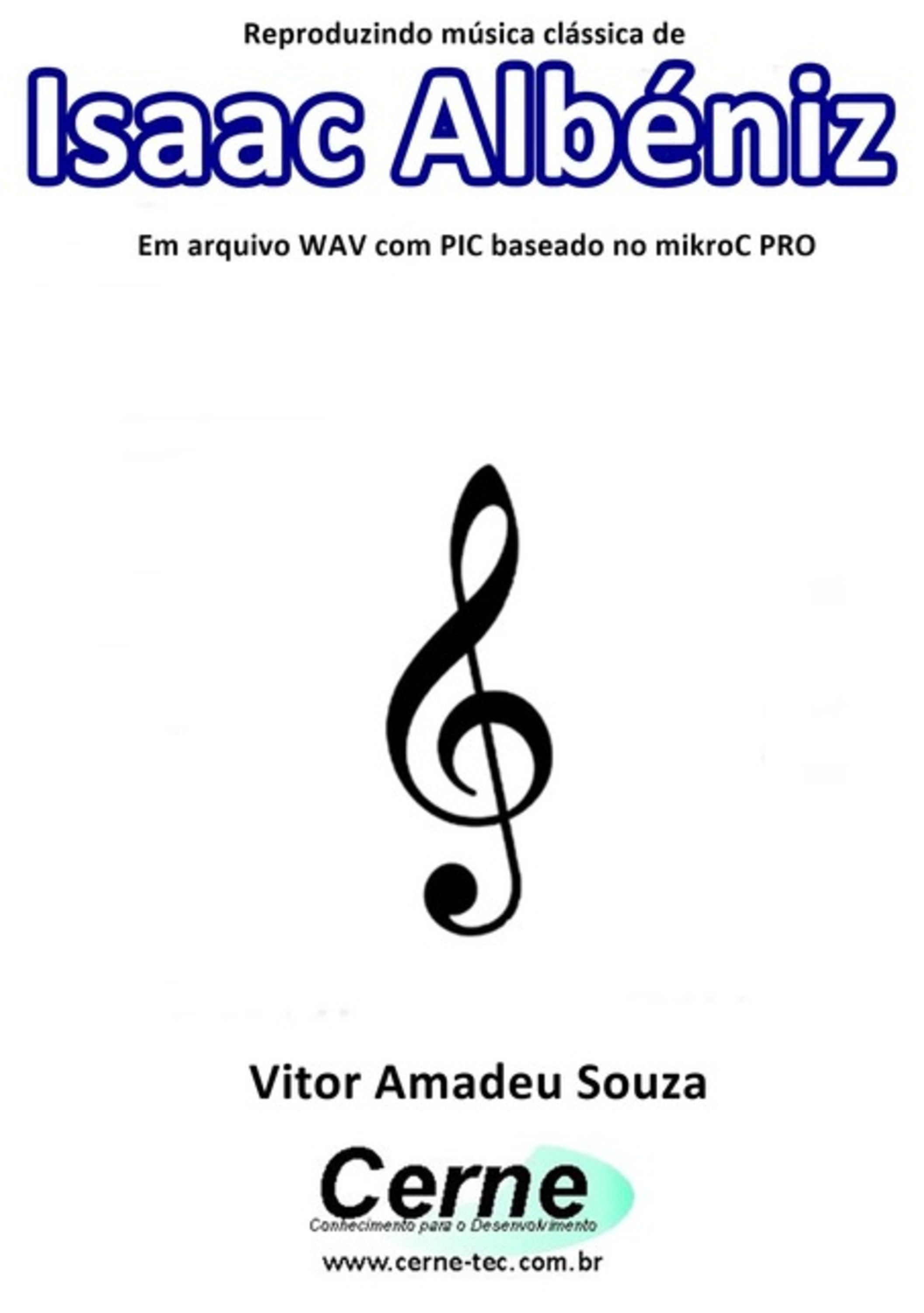 Reproduzindo Música Clássica De Isaac Albéniz Em Arquivo Wav Com Pic Baseado No Mikroc Pro